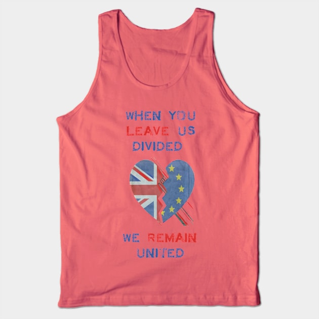 When you leave us divided, we remain united Tank Top by BenCowanArt